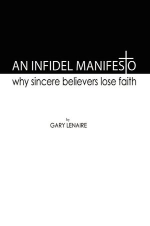 Electronics pdf books free downloading An Infidel Manifesto English version by Gary Lenaire 9781424140855