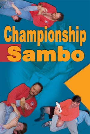 Championship Sambo: Submission Holds and Groundfighting