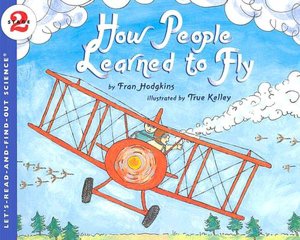 How People Learned to Fly (Let's-Read-and-Find-0ut Science 2 Series)
