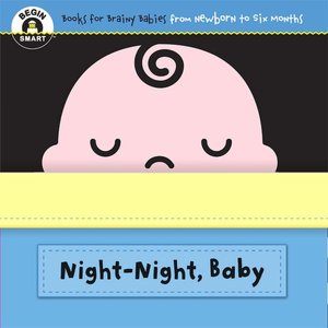 Night-Night, Baby (Begin Smart Series)