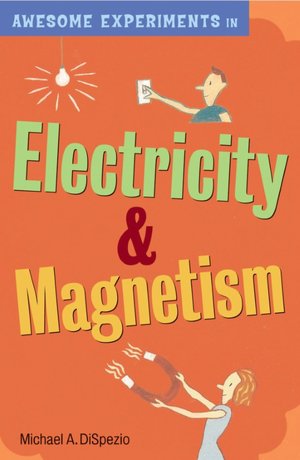 Awesome Experiments in Electricity & Magnetism