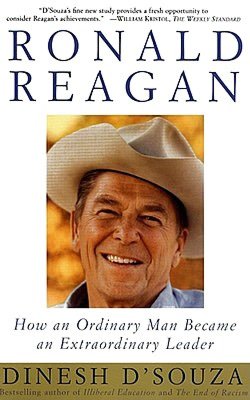 Ronald Reagan: How An Ordinary Man Became An Extraordinary Leader