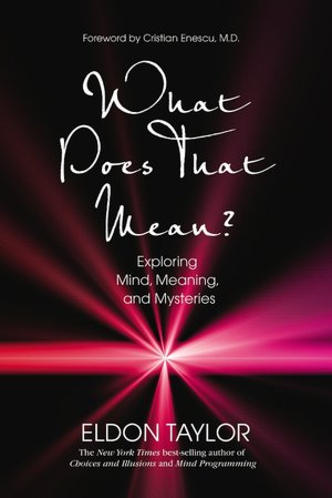 What Does That Mean?: Exploring Mind, Meaning, and Mysteries