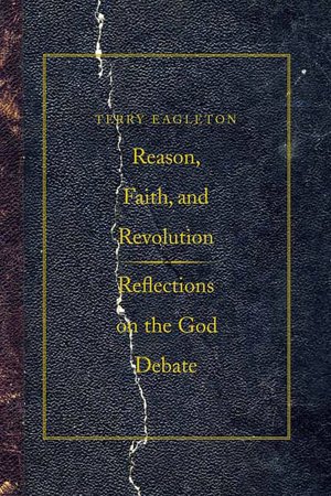 Reason, Faith, and Revolution: Reflections on the God Debate