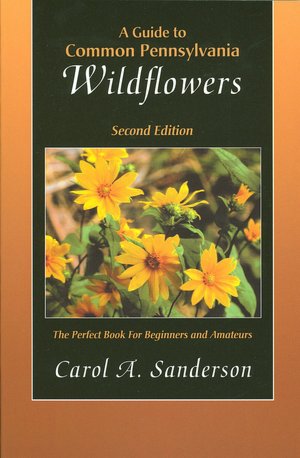 Guide to Common Pennsylvania Wildflowers (Second Edition)