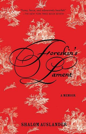 Foreskin's Lament: A Memoir