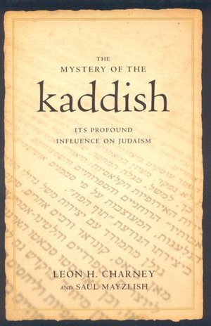 Mystery of the Kaddish: Its Profound Influence on Judaism