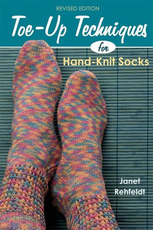 Toe-Up Techniques for Hand-Knit Socks