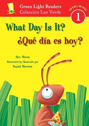What Day Is It?/¿Que Dia Es Hoy? (Green Light Readers Level 1 Series)