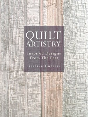 Quilt Artistry: Inspired Designs from the East