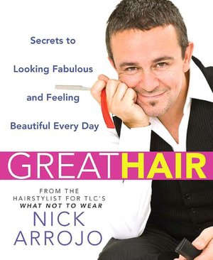 Great Hair: Secrets to Looking Fabulous and Feeling Beautiful Every Day