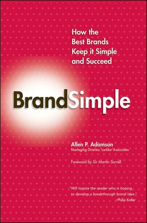 BrandSimple: How the Best Brands Keep It Simple and Succeed