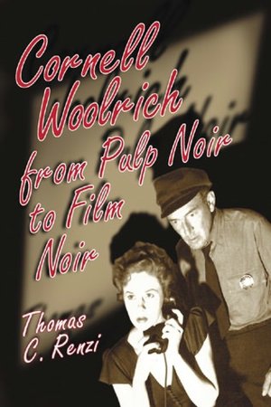 Cornell Woolrich: From Pulp Noir to Film Noir