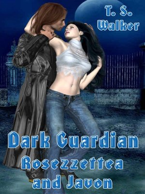 Rosezzettea and Javon [Dark Guardian Series Book 1]