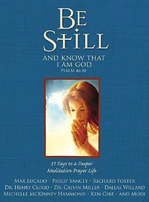 Be Still and Know That I am God: 31 Days to a Deeper Meditative Prayer Life