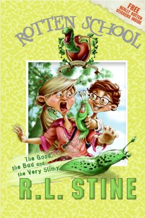 The Good, the Bad and the Very Slimy (Rotten School Series #3)