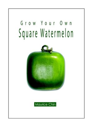Grow Your Own Square Watermelon