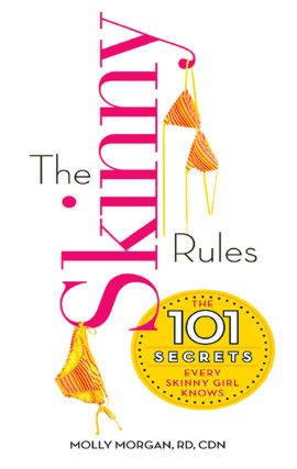 The Skinny Rules: The 101 Secrets Every Skinny Girl Knows