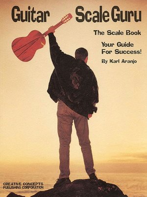 Guitar Scale Guru: The Scale Book - Your Guide for Success!