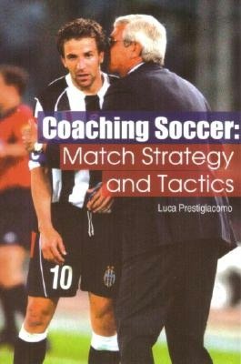 Coaching Soccer: Match Strategy and Tactics