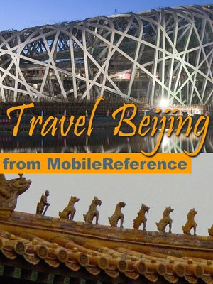 Travel Beijing, China: Illustrated Guide, Phrasebook and Maps