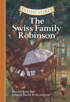 The Swiss Family Robinson (Classic Starts Series)