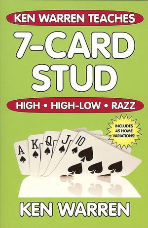 Ken Warren Teaches - 7-Card Stud: High - High-Low - Razz