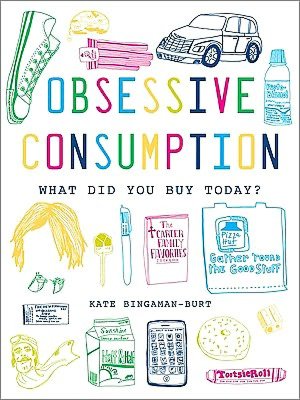 Obsessive Consumption: What Did You Buy Today?