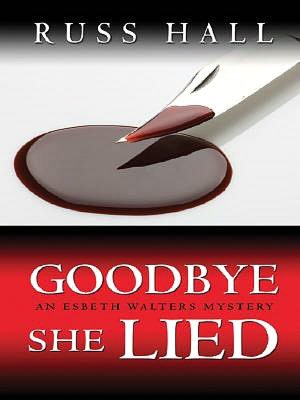 Goodbye, She Lied