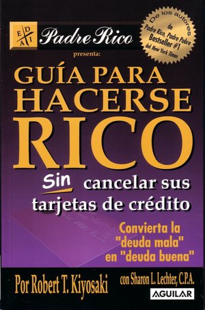 Guía para hacerse rico sin cancelar sus tarjetas de crédito 