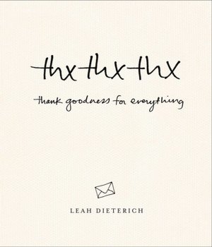 thxthxthx: Thank Goodness for Everything