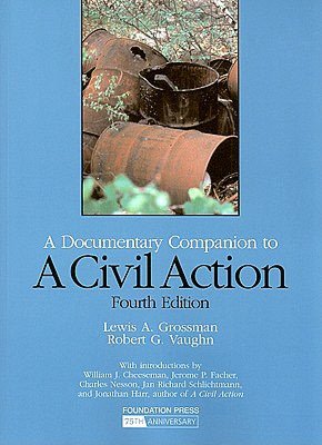 Grossman and Vaughn's A Civil Action: A Documentary Companion, 4th
