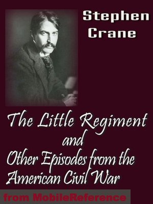 The Little Regiment and Other Episodes of the American Civil War