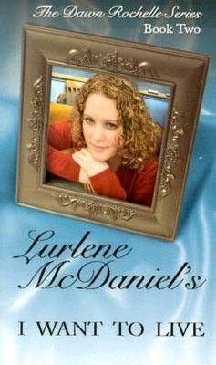 I Want to Live (Dawn Rochelle Series #2)