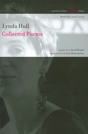 Lynda Hull: Collected Poems (Graywolf Re/View Series)