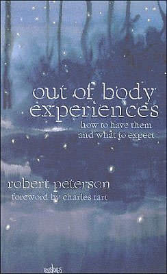 Out-of-Body Experiences: How to Have Them and What to Expect