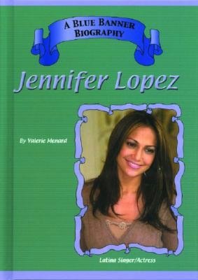 Jennifer Lopez ( A Blue Banner Biography Series)