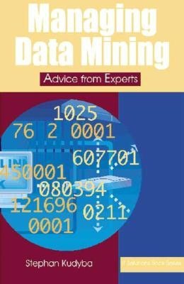 Managing Data Mining: Advice from Experts
