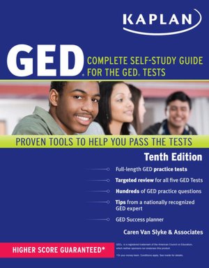 Kaplan GED: Complete Self-Study Guide for the GED Tests