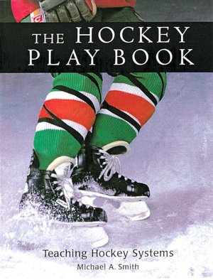 Hockey Play Book: Teaching Systems to Amateur Players
