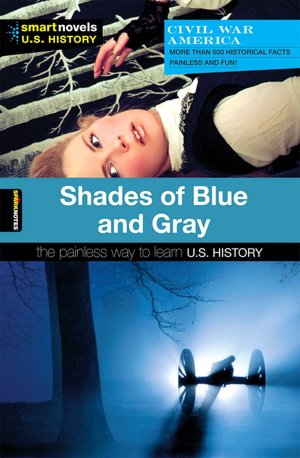 Shades of Blue and Gray (Smart Novels: U.S. History)