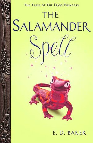 The Salamander Spell (The Tales of the Frog Princess Series #5)