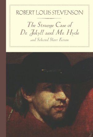 The Strange Case of Dr. Jekyll and Mr. Hyde and Other Stories (Barnes & Noble Classics Series)
