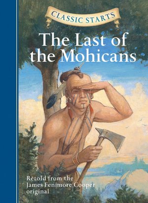The Last of the Mohicans (Classic Starts Series)