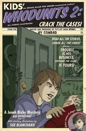 Kids' Whodunits 2: Crack the Cases! (Jonah Bixby Mysteries Series)