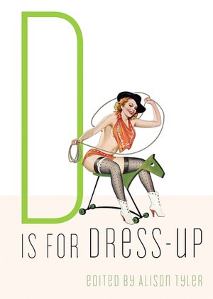 D is for Dress-Up (Erotic Alphabet Series)