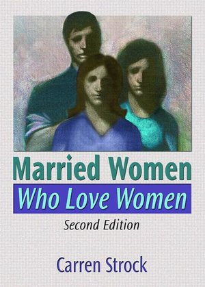 Read full books for free online with no downloads Married Women Who Love Women 9781560237914 by Carren Strock in English