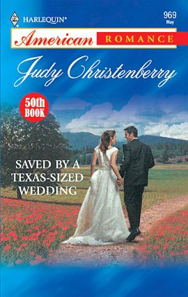 Saved by a Texas-Sized Wedding (Harlequin American Romance #969)