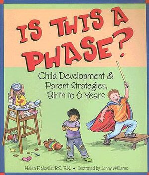 Is This a Phase?: Child Development and Parent Strategies, Birth to 6 Years