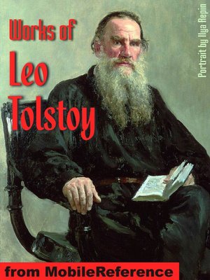 Works of Leo Tolstoy: (50+ Works) Anna Karenina, War and Peace, Resurrection, Hadji Murad, A Confession, The Death of Ivan Ilych, The Kreutzer Sonata, The Forged Coupon and Other Stories & more